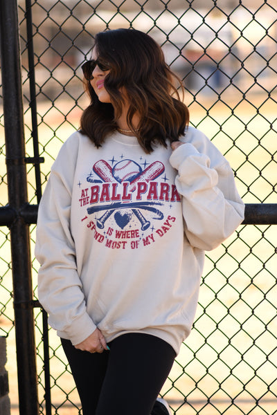 At The Ballpark Is Where I Spend Most Of My Days Sweatshirt