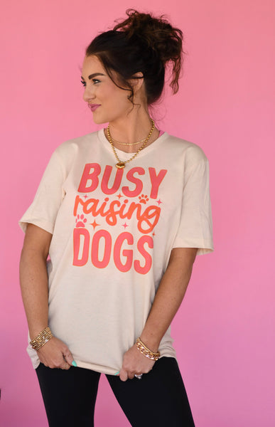 Busy Raising Dogs Tee